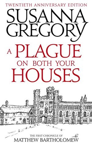 A Plague on both your houses by Susanna Gregory is the first in a series of novels set in Cambridge