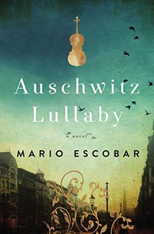 Auschwitz Lullaby by Mario Escobar