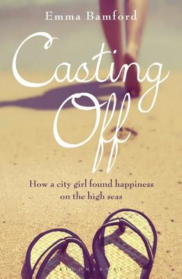 Casting Off by Emma Bamford looks at how to beat the rat race on a boating trip
