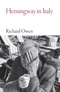 Hemingway in ITaly by Richard Owen published by Haus Publishing as part of the armchair traveller series