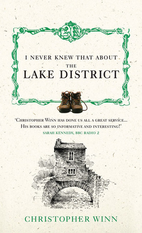 I Never Knew That About the Lake District by Christopher Winn 