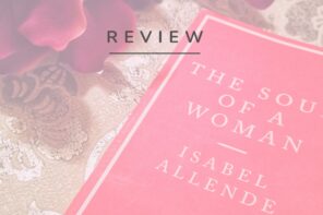 The Soul of a Woman by Isabel Allende looks at the true meaning of feminism and how the movement has progressed over the last few decades. Read a full review via @tbookjunkie