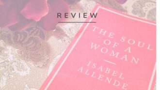 The Soul of a Woman by Isabel Allende looks at the true meaning of feminism and how the movement has progressed over the last few decades. Read a full review via @tbookjunkie