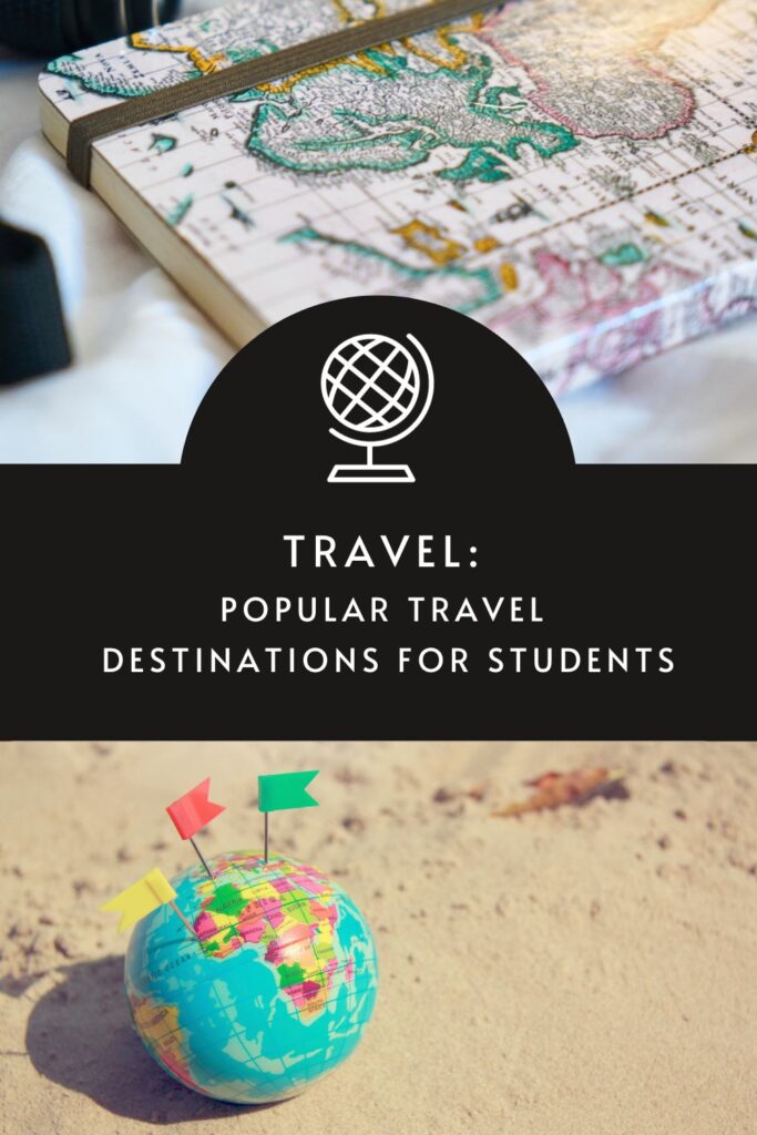 Popular places to travel as a student via @tbookjunkie