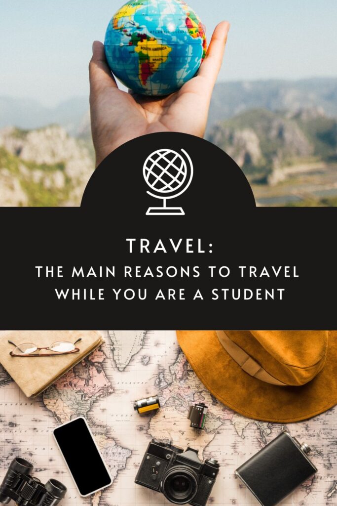 What are the main reasons to travel while you are a student via @tbookjunkie