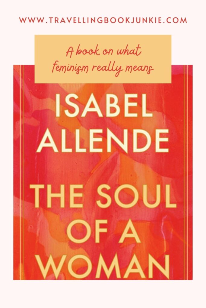 The Soul of a Woman by Isabel Allende is a book that looks at how feminism has changed over the last few decades both in Chile and across the world. It also looks at what work still needs to be done. Read the full review via @tbookjunkie