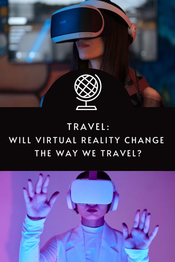Will virtual reality change the way we travel? via @tbookjunkie