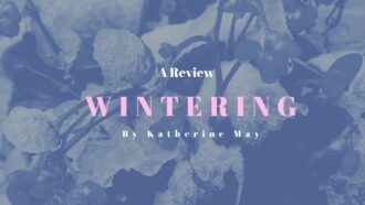 Wintering by Katherine May is a non fictional read about how to cope during the colder months.