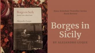 A review of Borges in Sicily by Alejandro Luque. This travelogue will take you around the Italian island highlighting not only the towns and cities but also the literature, art and culture of the country.