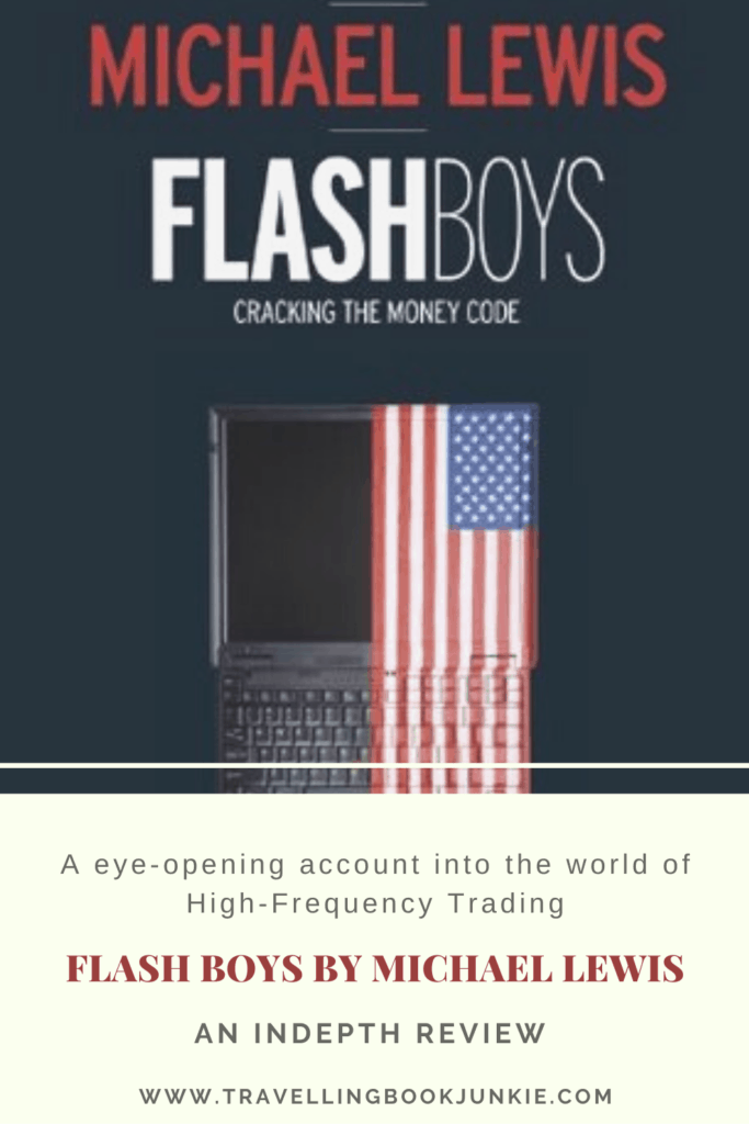 Flash Boys by Michael Lewis is an eye-opening account of high-frequency trading in the US. This book will make you question your financial advisors. Read the full review via @tbookjunkie