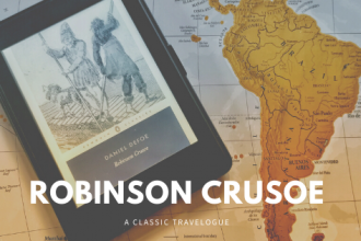 Robinson Crusoe by Daniel Defoe is a classic travelogue surviving over 300 years.