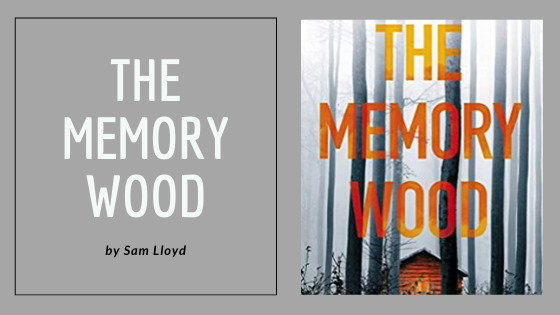 The Memory Wood by Sam Lloyd is an enthralling novel that will captivate you from the very beginning. A masterpiece in psychological thriller writing.